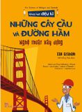 Khoa Học Diệu Kì: Những Cây Cầu Và Đường Hầm - Nghệ Thuật Xây Dựng