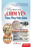 Kỹ Thuật Nuôi Chim Yến & Tiêu Thụ Yến Sào