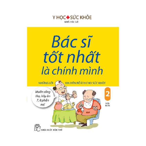 Bác Sĩ Tốt Nhất Là Chính Mình - Tập 2 - Những Lời Khuyên Bổ Ích Cho Sức Khỏe