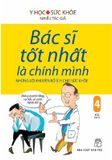 Bác Sĩ Tốt Nhất Là Chính Mình Tâp 4 - Những Lời Khuyên Bổ Ích Cho Sức Khỏe