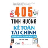 405 Tình Huống Kế Toán Tài Chính - Hướng Dẫn Thực Hành Bài Tập Kế Toán