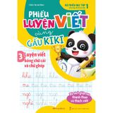 Phiếu Luyện Viết Cùng Gấu Kiki 3 - Luyện Viết Bảng Chữ Cái Và Chữ Ghép