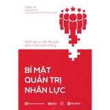 Sách - Bí mật quản trị nhân lực Cách tạo ra một đội quân bách chiến bách thắng - Trần Vĩ