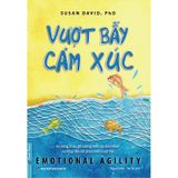 Vượt Bẫy Cảm Xúc - Emotional Agility