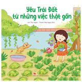 Yêu Trái Đất Từ Những Việc Thật Gần