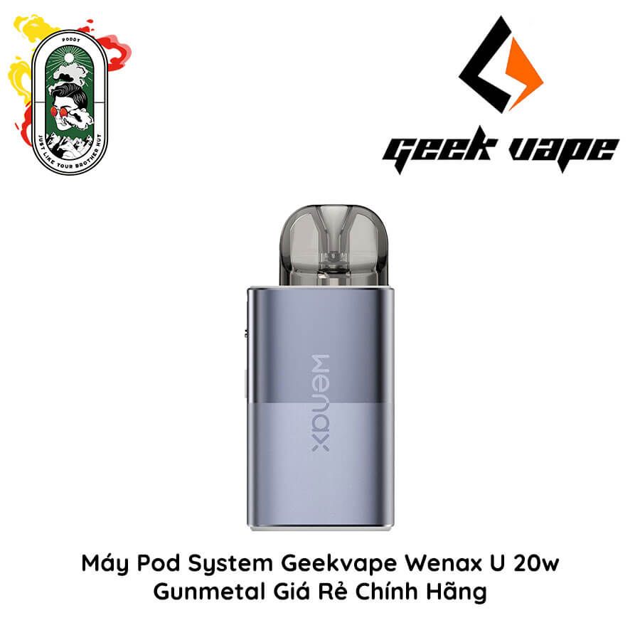  Máy Pod System Kit Geekvape Wenax U Chính Hãng 