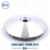 Cánh quạt FCC VISION 2015 ( K44 )