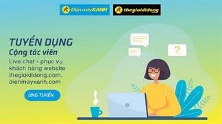 Tuyển cộng tác viên Live chat: Cơ hội làm bán thời gian cho nhiều bạn trẻ, việc đơn giản mà thu nhập cực kỳ hấp dẫn