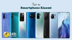  Tuyển tập smartphone Xiaomi đáng mua nhất 2021 theo các tiêu chí khác nhau, từ giá rẻ đến trải nghiệm chuẩn Flagship 