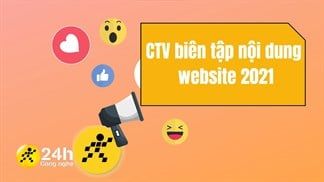 Tuyển CTV biên tập nội dung website, mời các bạn trẻ năng động và đam mê công nghệ ứng tuyển, mật mí thu nhập hấp dẫn nhé!