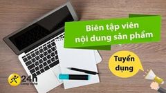  Tuyển dụng Biên tập viên nội dung sản phẩm, làm việc tại Quận 6, mức lương hấp dẫn lắm đó nha, apply ngay đi nào! 