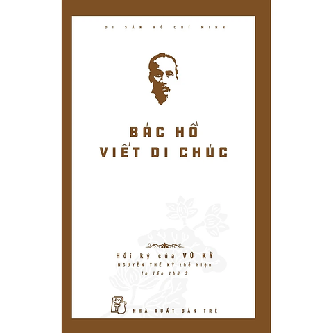 Di Sản Hồ Chí Minh - Bác Hồ Viết Di Chúc (Tái Bản)