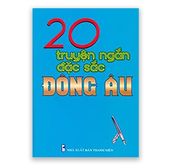 20 Truyện Ngắn Đặc Sắc Đông Âu