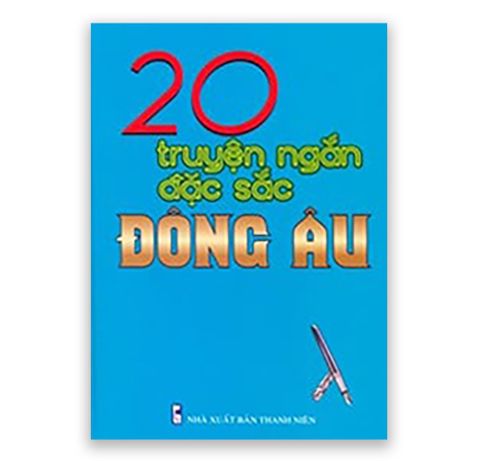 20 Truyện Ngắn Đặc Sắc Đông Âu