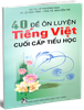 40 Đề Ôn Luyện Tiếng Việt Cuối Cấp Tiểu Học