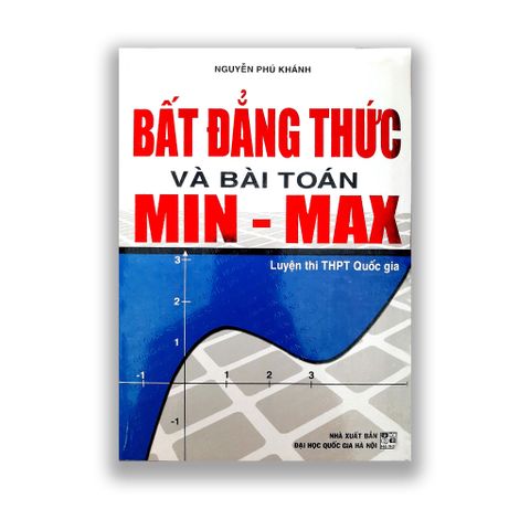 Bất Đẳng Thức và Bài Toán Min - Max