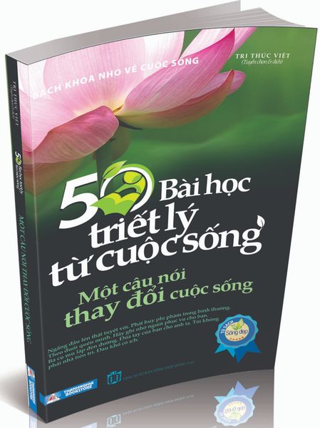 50 Bài Học Triết Lý Từ Cuộc Sống - Một Câu Nói Thay Đổi Cuộc Sống