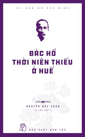 Di Sản Hồ Chí Minh - Bác Hồ Thời Niên Thiếu Ở Huế