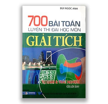 700 Bài toán luyện thi đại học môn - Giải Tích