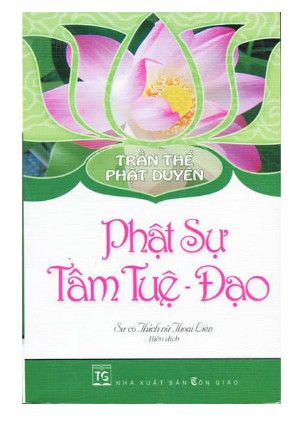 Trần Thế Phật Duyên Phật Sự Tâm Tuệ - Đạo