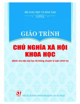 Giáo Trình Chủ Nghĩa Xã Hội Khoa Học (Dành Cho Bậc Đại Học Hệ Không Chuyên Lý Luận Chính Trị)