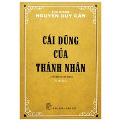 Cái Dũng Của Thánh Nhân (Tái Bản 2022)