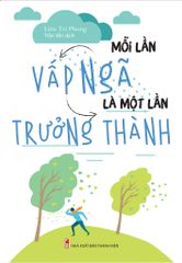 Mỗi Lần Vấp Ngã Là Một Lần Trưởng Thành