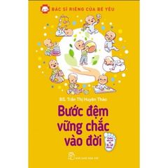 Bác Sĩ Riêng Của Bé Yêu - Bước Đệm Vững Chắc Vào Đời