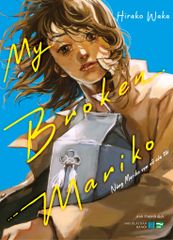 My Broken Mariko - Nàng Mariko Vụn Vỡ Của Tôi - Bản Đặc Biệt - Tặng Kèm Card Giấy Gập 3 Lớp