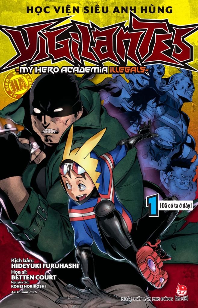 Học Viện Siêu Anh Hùng Vigilantes - My Hero Academia Illegals - Tập 1: Đã Có Ta Ở Đây - Tặng Kèm Bookmark