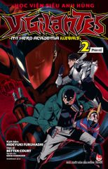 Học Viện Siêu Anh Hùng Vigilantes - My Hero Academia Illegals - Tập 2: Phán Xử - Tặng Kèm Bookmark