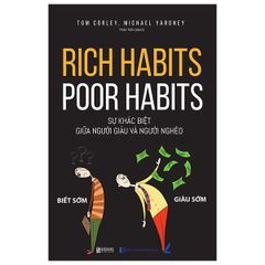 Sách - Rich Habits - Poor Habits - Sự Khác Biệt Giữa Người Giàu Và Người Nghèo