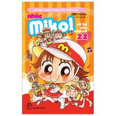 Nhóc Miko! Cô Bé Nhí Nhảnh - Tập 22 (Tái Bản 2023)