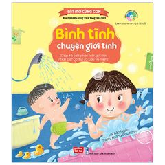 Lật Mở Cùng Con - Bình Tĩnh Chuyện Giới Tính (Giúp Trẻ Biết Phân Biệt Giới Tính, Nhận Biết Cơ Thể Và Bảo Vệ Mình)