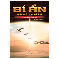 Bí Ẩn Mãi Mãi Là Bí Ẩn - Sức Mạnh Tâm Linh