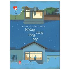 Tủ Sách Tuổi Mới Lớn - Không Cùng Tầng Bay