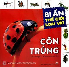 Bí Ẩn Thế Giới Loài Vật: Côn Trùng (Tái Bản 2019)