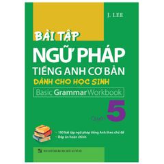 Sách - Bài Tập Ngữ Pháp Tiếng Anh Cơ Bản Dành Cho Học Sinh - Quyển 5