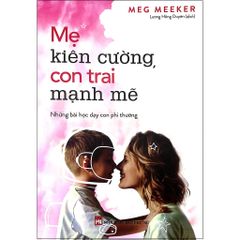 Sách - Mẹ Kiên Cường, Con Trai Mạnh Mẽ