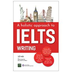 Sách A Holistic Approach To Ielts Writing