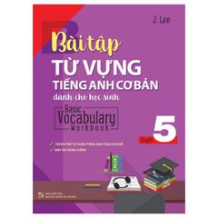 Sách - Basic Vocabulary - Workbook Primary 5/ Bài Tập Từ Vựng Tiếng Anh Cơ Bản - Tập 5