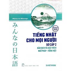 Tiếng Nhật Cho Mọi Người - Sơ Cấp 2 - Bản Dịch Và Giải Thích Ngữ Pháp - Tiếng Việt (Bản Mới)