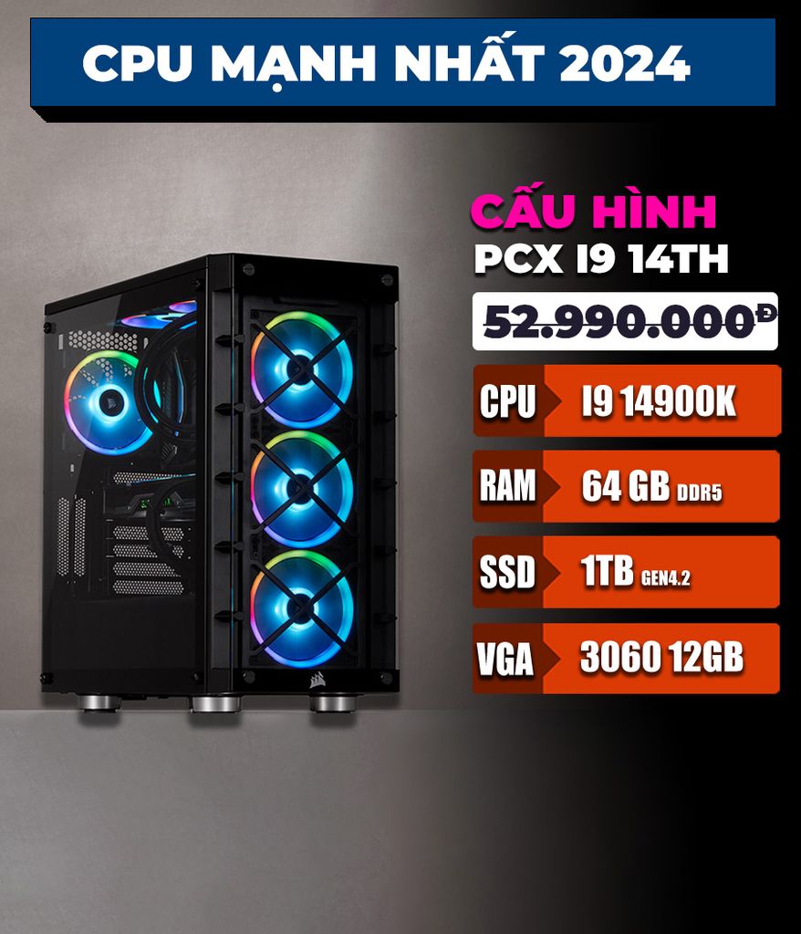 BỘ MÁY PCX Core i9 14900K | 64GB DDR5| 1TB | 3060 12gb  Dùng Adobe, Autocad, 3dsmax, Render