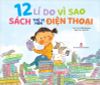 12 lí do vì sao sách thú vị hơn điện thoại