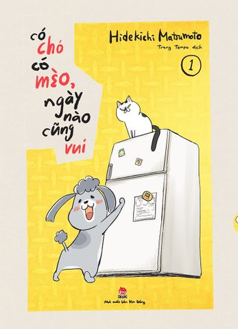 Có chó có mèo, ngày nào cũng vui - Tập 1 (Tặng Kèm Bookmark)