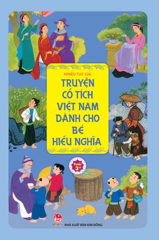 Truyện cổ tích Việt Nam dành cho bé hiếu nghĩa (2021)
