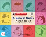 Bộ 1 - Vui đọc tiếng Anh - Giúp bé học các kĩ năng tiếng Anh - A special guest - Vị khách đặc biệt