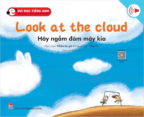 Bộ 1 - Vui đọc tiếng Anh - Giúp bé học các kĩ năng tiếng Anh - Look at the cloud - Hãy ngắm đám mây kia