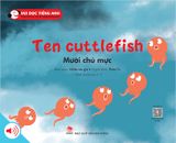 Bộ 1 - Vui đọc tiếng Anh - Giúp bé học các kĩ năng tiếng Anh - Ten cuttlefish - Mười chú mực