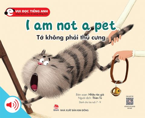 Bộ 2 - Vui đọc tiếng Anh - Giúp bé học các kĩ năng tiếng Anh - I am not a pet - Tớ không phải thú cưng